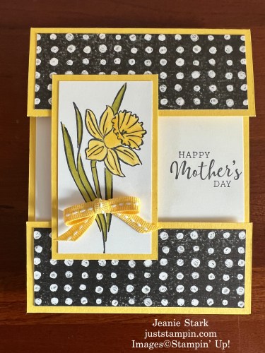 Stampin' Up! Daffodil Daydream fun fold Mother's Day card idea-jeanie Stark StampinUp